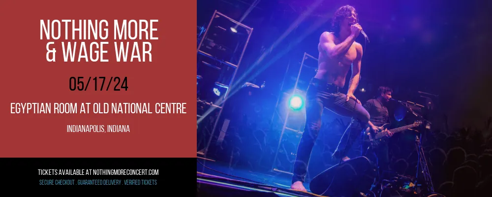 Nothing More & Wage War at Egyptian Room At Old National Centre at Egyptian Room At Old National Centre